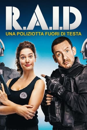 Raid - Una poliziotta fuori di testa - R.A.I.D. Special Unit (2017)