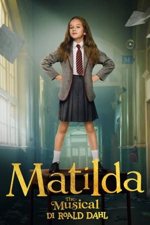 Matilda The Musical di Roald Dahl - Roald Dahl's Matilda the Musical (2022)
