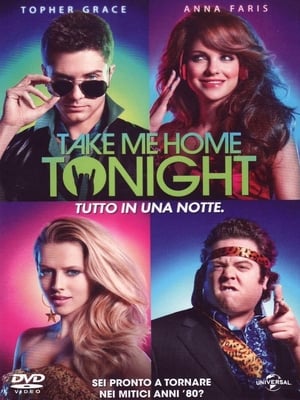 Take Me Home Tonight - Tutto in una notte - Take Me Home Tonight (2011)