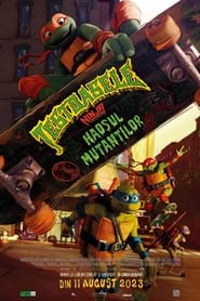 Țestoasele Ninja: Haosul Mutanților - Teenage Mutant Ninja Turtles: Mutant Mayhem (2023)