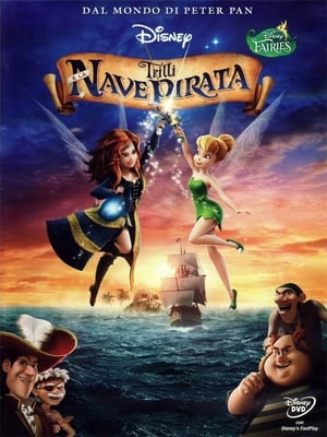 Trilli e la nave pirata - Tinker Bell and the Pirate Fairy (2014)