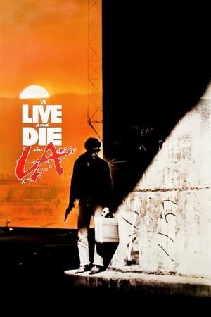 Viață și moarte în L.A. - To Live and Die in L.A. (1985)