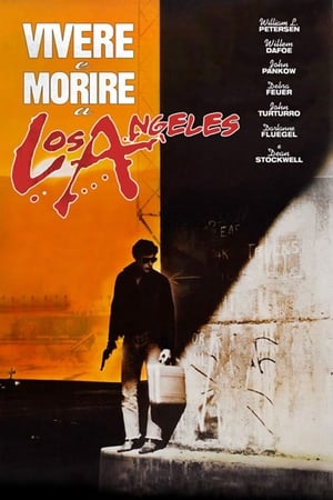 Vivere e morire a Los Angeles - To Live and Die in L.A. (1985)