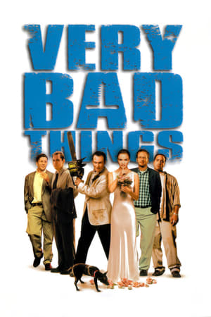 Lucruri foarte rele - Very Bad Things (1998)