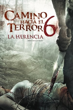 Camino Hacia el Terror 6: La Herencia - Wrong Turn 6: Last Resort (2014)