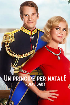 Un principe per Natale - Royal baby - A Christmas Prince: The Royal Baby (2019)