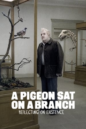 Un pigeon perché sur une branche philosophait sur l’existence - A Pigeon Sat on a Branch Reflecting on Existence (2014)