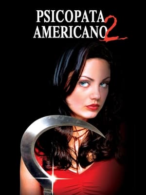 Psicópata americano 2 - American Psycho II: All American Girl (2002)