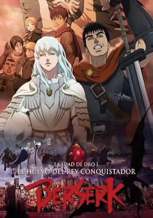 Berserk La Edad de Oro: El Huevo del Rey Conquistador - Berserk: The Golden Age Arc I - The Egg of the King (2012)