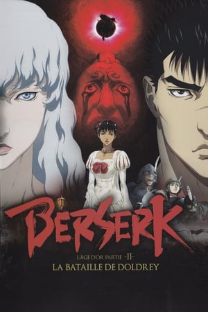 Berserk, l'âge d'or - Partie 2 - La Bataille de Doldrey - Berserk: The Golden Age Arc II - The Battle for Doldrey (2012)