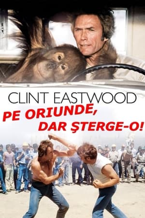 Pe oriunde, dar șterge-o! - Every Which Way but Loose (1978)