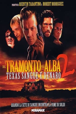 Dal tramonto all'alba 2 - Texas, sangue e denaro - From Dusk Till Dawn 2: Texas Blood Money (1999)