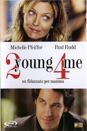 2 Young 4 Me - Un fidanzato per mamma - I Could Never Be Your Woman (2007)