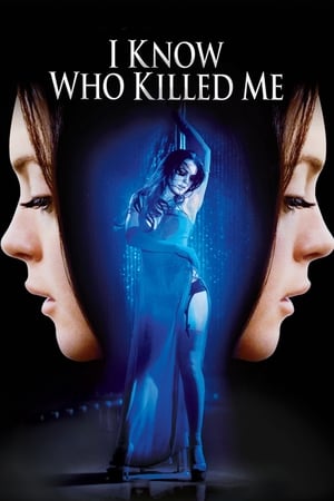 Je sais qui m'a tuée - I Know Who Killed Me (2007)