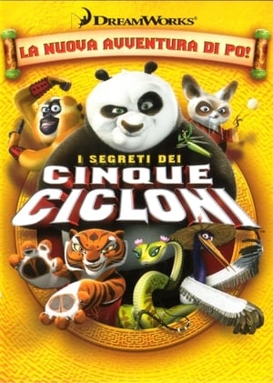 Kung Fu Panda - I segreti dei cinque cicloni - Kung Fu Panda: Secrets of the Furious Five (2008)