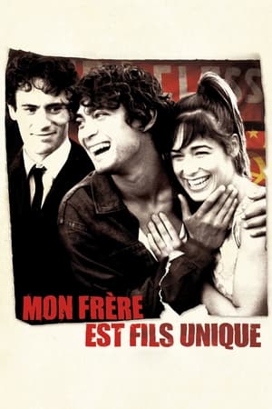 Mon frère est fils unique - My Brother Is an Only Child (2007)