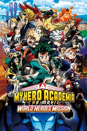 My Hero Academia: The Movie - World Heroes' Mission - My Hero Academia: World Heroes' Mission (2021)