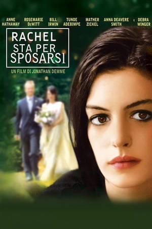 Rachel sta per sposarsi - Rachel Getting Married (2008)
