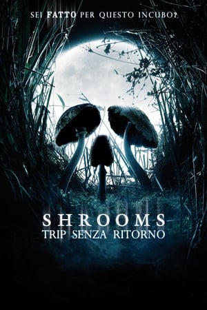 Shrooms - Trip senza ritorno - Shrooms (2007)