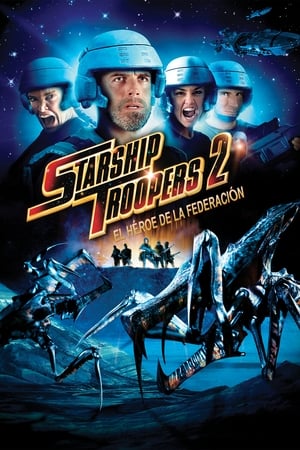 Starship Troopers 2: Héroe de la federación - Starship Troopers 2: Hero of the Federation (2004)