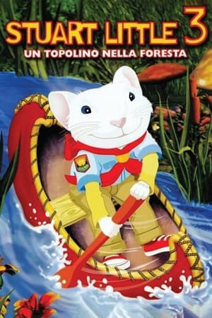 Stuart Little 3 - Un topolino nella foresta - Stuart Little 3: Call of the Wild (2005)