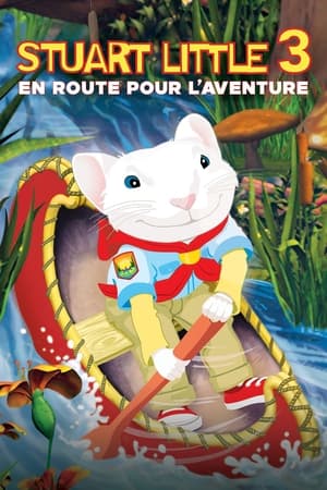 Petit Stuart 3 : L'appel de L'aventure - Stuart Little 3: Call of the Wild (2005)