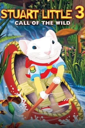 Stuart Little 3: În sălbăticie - Stuart Little 3: Call of the Wild (2005)