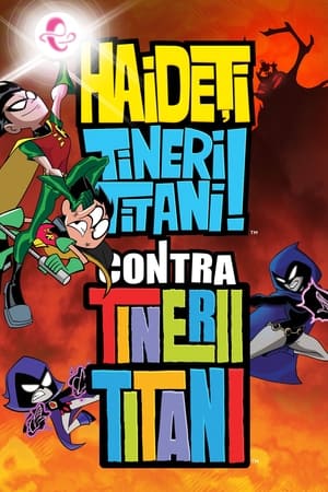 Haideți tineri titani vs Tineri titani - Teen Titans Go! vs. Teen Titans (2019)