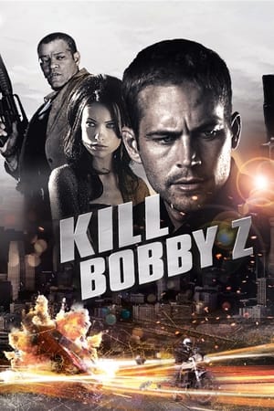 Kill Bobby Z - The Death and Life of Bobby Z (2007)