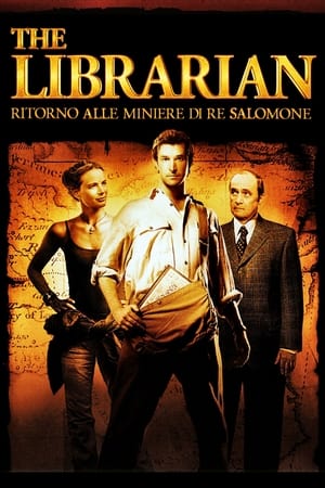 The Librarian 2 - Ritorno alle miniere di Re Salomone - The Librarian: Return to King Solomon's Mines (2006)