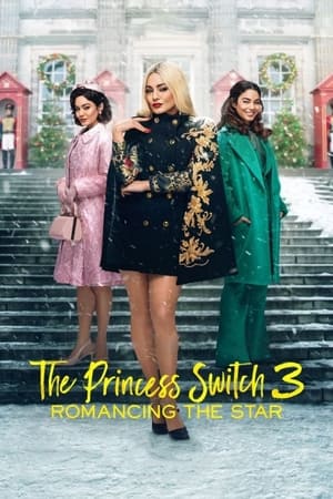 La Princesse de Chicago : En quête de l’étoile - The Princess Switch 3: Romancing the Star (2021)