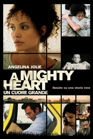 A Mighty Heart - Un cuore grande - A Mighty Heart (2007)
