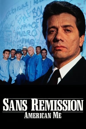Sans rémission - American Me (1992)