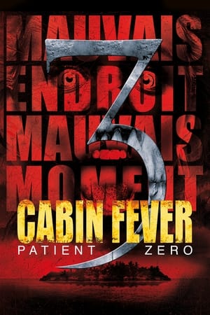Cabin Fever : Patient Zero - Cabin Fever: Patient Zero (2014)