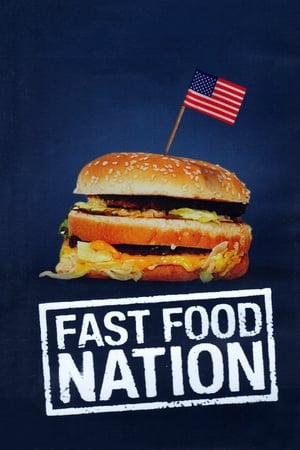 Națiunea mâncării rapide - Fast Food Nation (2006)