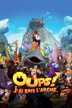 Oups ! J'ai raté l'arche - Ooops! Noah Is Gone... (2015)