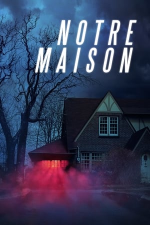 Notre maison - Our House (2018)