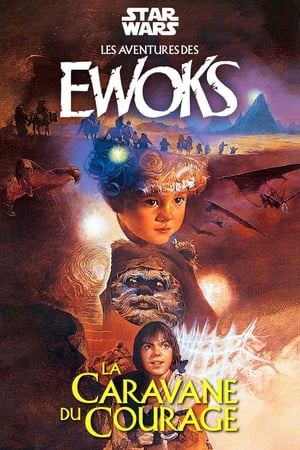 Star Wars : Les Aventures des Ewoks - La Caravane du Courage - The Ewok Adventure (1984)
