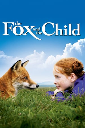 Fetița și vulpea - The Fox and the Child (2007)