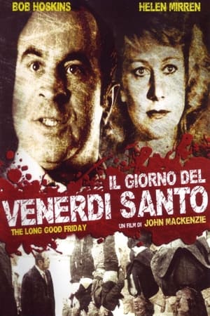 Il giorno del venerdì santo - The Long Good Friday (1980)