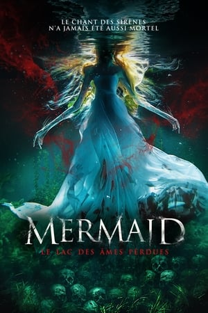Mermaid, le lac des âmes perdues - The Mermaid: Lake of the Dead (2018)