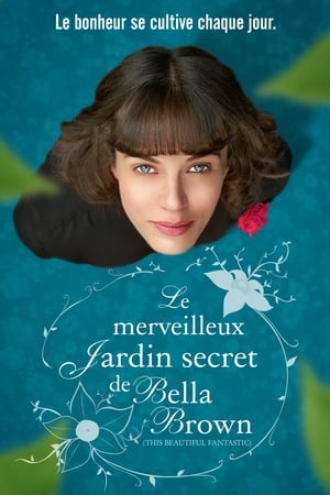 Le Merveilleux Jardin secret de Bella Brown - This Beautiful Fantastic (2016)