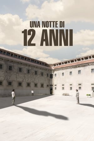 Una notte di 12 anni - A Twelve-Year Night (2018)