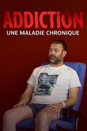 Addiction, une maladie chronique (2024)