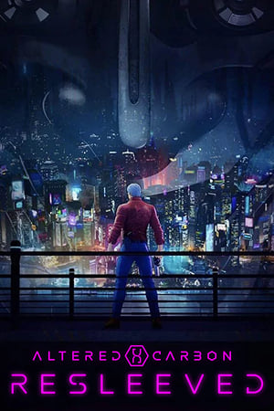 Altered Carbon : Resleeved - Altered Carbon: Resleeved (2020)
