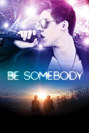Oser rêver - Be Somebody (2016)