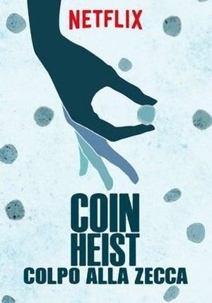 Coin Heist - Colpo alla Zecca - Coin Heist (2017)
