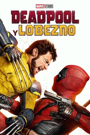 Deadpool y Lobezno - Deadpool & Wolverine (2024)