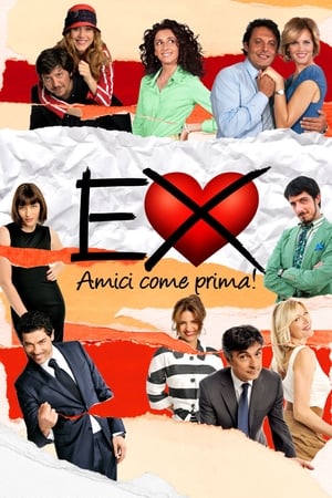 Ex : On redevient amis ! - Ex 2: Still Friends (2011)