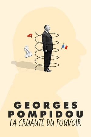 Georges Pompidou, la cruauté du pouvoir (2024)